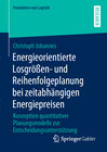 Buchcover Energieorientierte Losgrößen- und Reihenfolgeplanung bei zeitabhängigen Energiepreisen