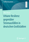Buchcover Urbane Resilienz gegenüber Stromausfällen in deutschen Großstädten