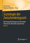 Buchcover Soziologie der Zwischenkriegszeit. Ihre Hauptströmungen und zentralen Themen im deutschen Sprachraum