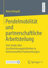 Buchcover Pendelmobilität und partnerschaftliche Arbeitsteilung