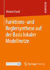 Buchcover Funktions- und Reglersynthese auf der Basis lokaler Modellnetze