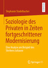 Buchcover Soziologie des Privaten in Zeiten fortgeschrittener Modernisierung