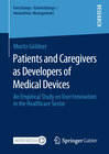 Buchcover Patients and Caregivers as Developers of Medical Devices