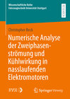 Buchcover Numerische Analyse der Zweiphasenströmung und Kühlwirkung in nasslaufenden Elektromotoren