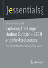 Buchcover Exploring the Large Hadron Collider - CERN and the Accelerators