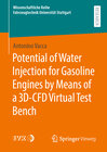 Buchcover Potential of Water Injection for Gasoline Engines by Means of a 3D-CFD Virtual Test Bench