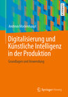 Buchcover Digitalisierung und Künstliche Intelligenz in der Produktion