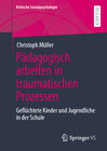 Buchcover Pädagogisch arbeiten in traumatischen Prozessen