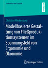 Buchcover Modellbasierte Gestaltung von Fließproduktionssystemen im Spannungsfeld von Ergonomie und Ökonomie