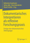 Buchcover Dokumentarisches Interpretieren als reflexive Forschungspraxis