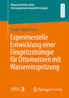 Buchcover Experimentelle Entwicklung einer Einspritzstrategie für Ottomotoren mit Wassereinspritzung