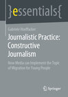 Buchcover Journalistic Practice: Constructive Journalism