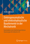 Buchcover Elektropneumatische und elektrohydraulische Bauelemente in der Mechatronik