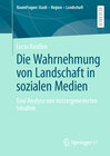 Buchcover Die Wahrnehmung von Landschaft in sozialen Medien