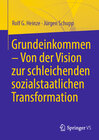 Buchcover Grundeinkommen – Von der Vision zur schleichenden sozialstaatlichen Transformation