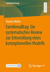 Buchcover Familienalltag: Ein systematisches Review zur Entwicklung eines konzeptionellen Modells