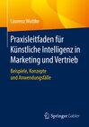 Buchcover Praxisleitfaden für Künstliche Intelligenz in Marketing und Vertrieb