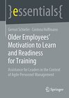 Buchcover Older Employee's Motivation to Learn and Readiness for Training: Assistance for Leaders in the Context of Agile Personne