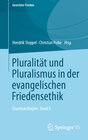 Buchcover Pluralität und Pluralismus in der evangelischen Friedensethik