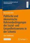 Buchcover Politische und ökonomische Rahmenbedingungen des Sozial- und Gesundheitswesens in der Schweiz