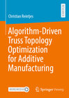 Buchcover Algorithm-Driven Truss Topology Optimization for Additive Manufacturing