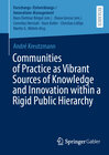 Buchcover Communities of Practice as Vibrant Sources of Knowledge and Innovation within a Rigid Public Hierarchy