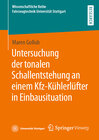 Buchcover Untersuchung der tonalen Schallentstehung an einem Kfz-Kühlerlüfter in Einbausituation