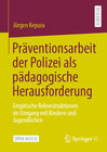 Buchcover Präventionsarbeit der Polizei als pädagogische Herausforderung