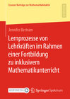 Buchcover Lernprozesse von Lehrkräften im Rahmen einer Fortbildung zu inklusivem Mathematikunterricht