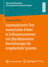 Buchcover Automatisierter Test numerischer Fehler in Softwaresystemen mit physikbasierten Berechnungen für eingebettete Systeme