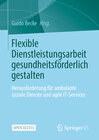 Buchcover Flexible Dienstleistungsarbeit gesundheitsförderlich gestalten