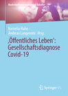 Buchcover ‚Öffentliches Leben‘: Gesellschaftsdiagnose Covid-19