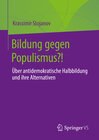 Buchcover Bildung gegen Populismus?!