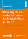 Buchcover Minimizing of Automotive Transmission Rattle Noise by Means of Gear Oils