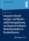 Buchcover Integrierte Bestellmengen- und Wiederaufbereitungsplanung von begrenzt haltbaren Medizinprodukten in Krankenhäusern