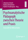Buchcover Psychoanalytische Pädagogik zwischen Theorie und Praxis