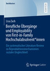 Buchcover Berufliche Übergänge und Employability von First-in-Family Hochschulabsolvent*innen