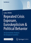Buchcover Repeated Crisis Exposure, Euroskepticism & Political Behavior