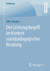 Buchcover Der Leistungsbegriff im Kontext sozialpädagogischer Beratung