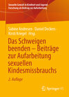 Buchcover Das Schweigen beenden – Beiträge zur Aufarbeitung sexuellen Kindesmissbrauchs