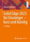 Buchcover Solid Edge 2023 für Einsteiger - kurz und bündig