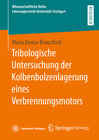 Buchcover Tribologische Untersuchung der Kolbenbolzenlagerung eines Verbrennungsmotors