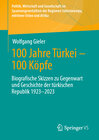 Buchcover 100 Jahre Türkei – 100 Köpfe