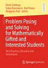 Buchcover Problem Posing and Solving for Mathematically Gifted and Interested Students