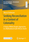 Buchcover Seeking Reconciliation in a Context of Coloniality