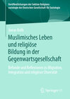 Buchcover Muslimisches Leben und religiöse Bildung in der Gegenwartsgesellschaft