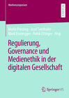 Buchcover Regulierung, Governance und Medienethik in der digitalen Gesellschaft