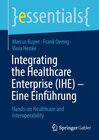 Buchcover Integrating the Healthcare Enterprise (IHE) – Eine Einführung