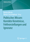 Buchcover Politisches Wissen: Korrekte Kenntnisse, Fehlvorstellungen und Ignoranz