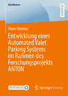 Buchcover Entwicklung eines Automated Valet Parking Systems im Rahmen des Forschungsprojekts ANTON